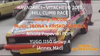 KAVADARCI 2010 (3/3), NIKOLA POPEVSKI POPE, Camera MICONI,  2BONA x KRISKO   GORILLA, music only