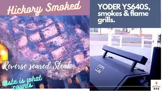 Reverse seared steak on the Yoder YS640s