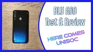 Blu G60 Test & Review - Watch out MediaTek, here comes Unisoc -Best budget smartphone on the market?