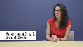 Michigan Medicine COPD Clinic: Dr. MeiLan Han
