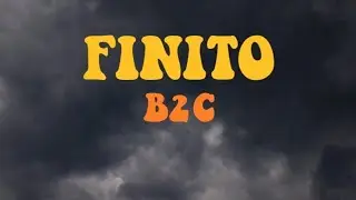 B2C - Finito (Official Lyrics Video)
