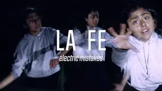 Electric Mistakes - La Fe (Videoclip)