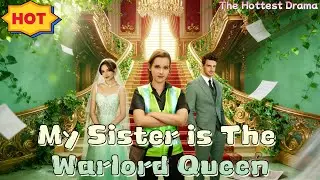 Hit Drama：My Sister is The Warlord Queen#reelshort