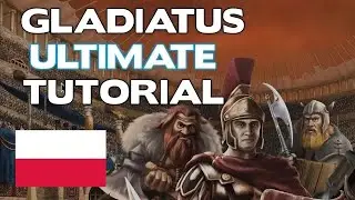 [PL] GLADIATUS ULTIMATE TUTORIAL - PORADNIK PO POLSKU Z KOMENTARZEM