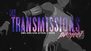 THE TRANSMISSIONS PROJECT - PART THREE // MASSIVE MULTI-EDITOR PROJECT