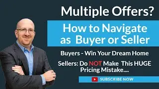 How to Navigate Multiple Offers as a Buyer & Seller