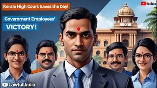 Kerala High Court Saves The Day For Government Employees!