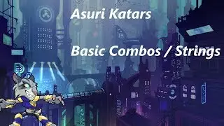 Brawlhalla Basic Asuri Katar Combos / Strings