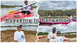Kayaking in Bangalore || New Adventures place || Weekend Gateway Place in Hoskote ||  