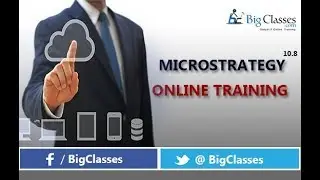MICROSTRATEGY 10.8 Training Tutorial for Beginners - bigclasses