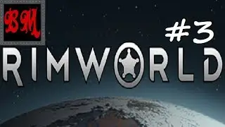 BogMod Rimworld Stream - Part 3