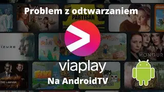 Viaplay - Problem z działaniem na AndroidTv np. Realme tv stick 4k