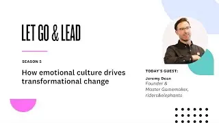 Jeremy Dean | How emotional culture drives transformational change