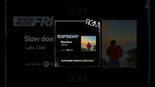 20th editorial add from #spotify for @lukxonspotify with #slowdown distributed by #wearergm