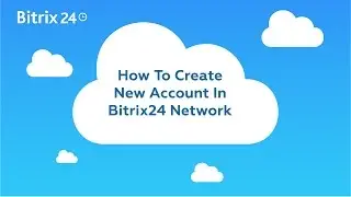 How To Create A New Account From Bitrix24 Network