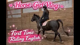 Horse girl vlog - my first time riding english