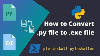 How to convert .py file to .exe file