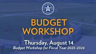 City of Sugar Land Budget Workshop - August 14, 2025