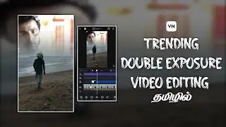 Instagram Trending Double Exposure Video Editing in Tamil | VN Video Editing | VN Double Exposure