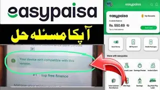 your device isn't compatible with this version easypaisa Problem |your device isn't compatible with 