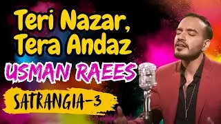 Teri Nazar Tera Andaz | Usman Ali Raees Singer | Satrangia Season 3 | 7 Colors Of Music
