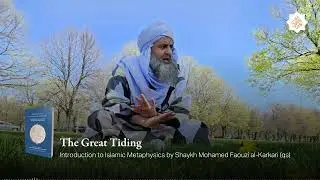 The Great Tiding &mdash; Introduction to Islamic Metaphysics (52)