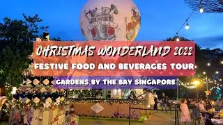 Christmas Wonderland 2022 Festive Food and Beverages at Gardens by the Bay Singapore