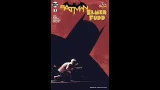 Batman Elmer Fudd Issue #1 (2017)  -Video Review-