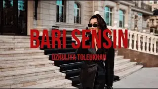 BARI SENSIN - DZHULIYA TOLEUKHAN ( official mood video 2025 )