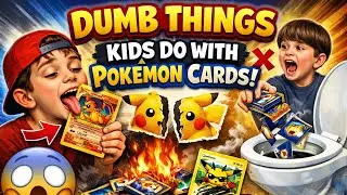 Dumb things kids do with Pokemon Cards