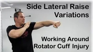 Doing Side Lateral Raises with a Rotator Cuff Injury