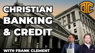 Christian Banking and America's Christian Credit Union - with Frank Clement