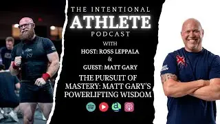 The Pursuit of Mastery: Matt Gary&rsquo;s Powerlifting Wisdom