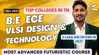 🔴B.E ECE VLSI Design & Technology|Top College List|Huge Job Opportunities|TNEA 2024|Dineshprabhu