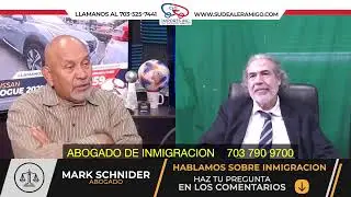 HABLAMOS CON EL ABOGADO MARK SCHNIDER TEMAS DE INMIGRACION.