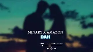 Minary X Amazon dah