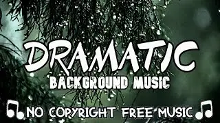 FREE Dramatic Background Music - Instrumental Music Ambient Dramatic / free Copyright [FML]