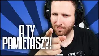 CZY KTOŚ JESZCZE PAMIĘTA TEN TRYB?