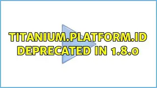 Titanium.Platform.id DEPRECATED in 1.8.0 (2 Solutions!!)
