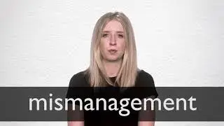 How to pronounce MISMANAGEMENT in British English