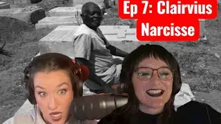 Episode 7 | Clairvius Narcisse + Zombie Voodoo