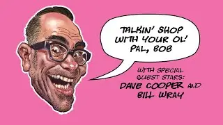SHOP TALK 1 BILL WRAY DAVE COOPER