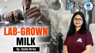 Lab-Grown Milk Explained | Civilstap | By Savita Ma&rsquo;am