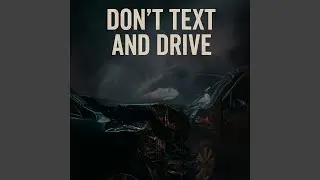 Don't Text and Drive