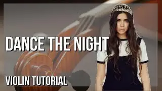 How to play Dance The Night by Dua Lipa on Violin (Tutorial)