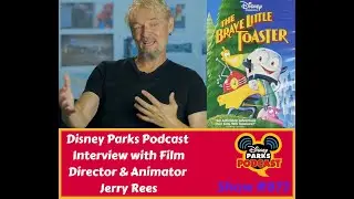 Disney Parks Podcast Show #872- An Interview with Film Director & Animator Jerry Rees