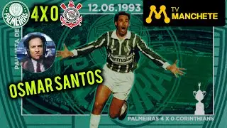 OSMAR SANTOS Palmeiras 4x0 Corinthians Transmissão oficial da TV Manchete Final Paulistão 12/11/1993