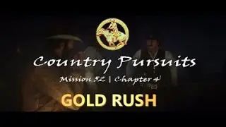 RDR2 - Mission 52: Country Pursuits | Chapter 4 | Gold 🏆