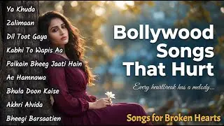 Sad Bollywood Songs That Will Make You Cry Tonight | Emotional Hindi Songs for Lonely Nights
