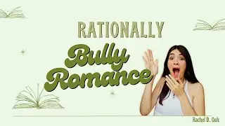 Bully Romance Books: Why We Love the Trope That Shouldn&rsquo;t Work | Rationally Insane Podcast